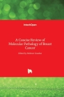 A Concise Review of Molecular Pathology of Breast Cancer By Mehmet Gunduz (Editor) Cover Image