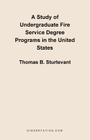 A Study of Undergraduate Fire Service Degree Programs in the United States Cover Image