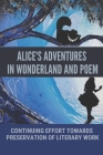 Alice's Adventures In Wonderland And Poem: Continuing Effort Towards Preservation Of Literary Work: Alice In Wonderland Poems Cover Image