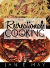 Recreational Cooking By Janie May Cover Image
