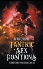 Tantric Sex Positions: Increase Intimacy and Your Overall Sexual Life By Victor E. Sellner Cover Image