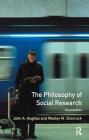 The Philosophy of Social Research (Longman Social Research) By John A. Hughes, W. W. Sharrock Cover Image