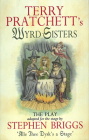 Wyrd Sisters: The Play (Discworld Series) By Terry Pratchett, Stephen Briggs (Adapted by) Cover Image