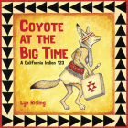Coyote at the Big Time: A California Indian 123 By Lyn Risling Cover Image