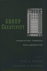 Group Creativity: Innovation Through Collaboration By Bimal Krishna Matilal, Paul B. Paulus (Editor), Bernard A. Nijstad (Editor) Cover Image