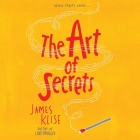 The Art of Secrets By James Klise, Dan Bittner (Read by), Denise Ashlynd (Read by) Cover Image