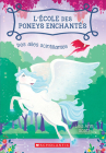 L' École Des Poneys Enchantés: N° 2 - Des Ailes Scintillantes Cover Image
