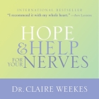 Hope and Help for Your Nerves By Claire Weekes, Claire Weekes (Read by) Cover Image