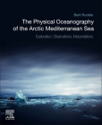 The Physical Oceanography of the Arctic Mediterranean Sea: Explorations, Observations, Interpretations Cover Image