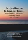 Perspectives on Indigenous Issues: Essays on Science, Spirituality and the Power of Words Cover Image