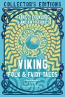 Viking Folk & Fairy Tales: Ancient Wisdom, Fables & Folkore (Flame Tree Collector's Editions) Cover Image