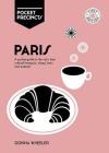 Paris Pocket Precincts: A Pocket Guide To The City's Best Cultural Hangouts, Shops, Bars And Eateries Cover Image