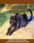 Schwarzer Panther: Schwarzer Panther für Kinder! Schwarzer Panther Bücher für Kinder By Giorgia Biondi Cover Image