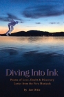 Diving into Ink: Poems of Love, Doubt, & Discovery and Lyrics from the Five Musicals Cover Image