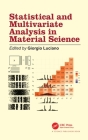Statistical and Multivariate Analysis in Material Science By Giorgio Luciano (Editor) Cover Image