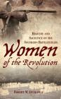 Women of the Revolution: Bravery and Sacrifice on the Southern Battlefields Cover Image