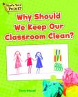 Why Should We Keep Our Classroom Clean? (What's Your Point? Reading and Writing Opinions) Cover Image