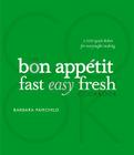 The Bon Appetit Cookbook: Fast Easy Fresh By Bon Appetit Magazine, Barbara Fairchild Cover Image