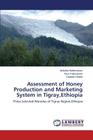 Assessment of Honey Production and Marketing System in Tigray, Ethiopia By Hailemariam Atsbaha, Tolemariam Taye, Debele Kebede Cover Image