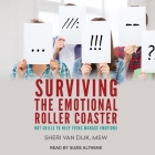 Surviving the Emotional Roller Coaster: Dbt Skills to Help Teens Manage Emotions By Sheri Van Dijk, Suzie Althens (Read by) Cover Image