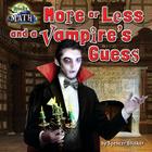 More or Less and the Vampire's Guess (Math Blast!: Spooky Math) By Spencer Brinker Cover Image