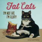 Fat Cats: I'm Not Fat, I'm Fluffy Cover Image