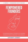 Fempowered Founders: 12 Inspirational Stories of Women Innovators Changing the World By Andrew Akratos Cover Image