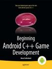 Beginning Android C++ Game Development By Bruce Sutherland Cover Image