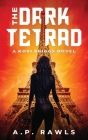 The Dark Tetrad: A Kori Briggs Novel By A. P. Rawls Cover Image