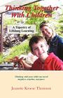 Thinking Together with Children: A Tapestry of Lifelong Learning By Jeanette Kroese Thomson Cover Image