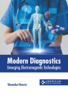 Modern Diagnostics: Emerging Electromagnetic Technologies By Shemeka Hoover (Editor) Cover Image