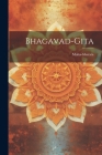 Bhagavad-gita By Maha-Bharata (Created by) Cover Image