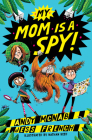 My Mom Is a Spy: My Mom Is a Spy: Book One Cover Image