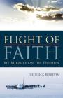 Flight of Faith: My Miracle on the Hudson By Fred Berretta Cover Image