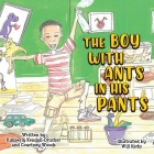 The Boy with Ants in His Pants By Kendall-Drucker, Courtney D. Woods, Courtney Woods Cover Image