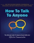 How to Talk to Anyone: The Ultimate Guide to Improve Social Skills and Effective Communication, Gain Tips for Instant Rapport, Conversational Cover Image