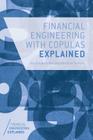 Financial Engineering with Copulas Explained (Financial Engineering Explained) Cover Image
