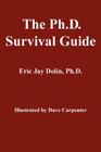 The Ph.D. Survival Guide By Eric Jay Dolin Cover Image