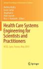 Health Care Systems Engineering for Scientists and Practitioners: Hcse, Lyon, France, May 2015 (Springer Proceedings in Mathematics & Statistics #169) By Andrea Matta (Editor), Evren Sahin (Editor), Jingshan Li (Editor) Cover Image