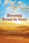 Blossoming Beyond the Desert: A Feminine Reimagining of the Passover Seder's Healing Legacy Cover Image