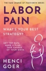 Labor Pain: What's Your Best Strategy?: Get the Data. Make a Plan. Take Charge of Your Birth. By Henci Goer Cover Image