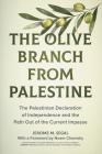 The Olive Branch from Palestine: The Palestinian Declaration of Independence and the Path Out of the Current Impasse Cover Image