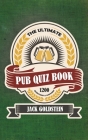 The Ultimate Pub Quiz Book By Jack Goldstein Cover Image