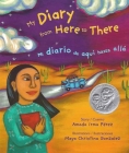 My Diary from Here to There / Mi Diario de Aqui Hasta Allá By Amada Irma Perez, Maya Gonzalez (Illustrator) Cover Image