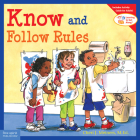 Know and Follow Rules (Learning to Get Along®) By Cheri J. Meiners, Meredith Johnson (Illustrator) Cover Image