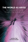 The World as Abyss: The Caribbean and Critical Thought in the Anthropocene By Jonathan Pugh, David Chandler Cover Image