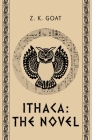 Ithaca: The Novel By Z. K. Goat Cover Image