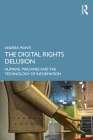 The Digital Rights Delusion: Humans, Machines and the Technology of Information By Andrea Monti Cover Image