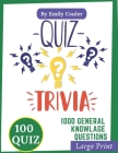 Quiz Trivia: 1000 challanging general knowlage questions Game night book Pub Quiz trivia questions For Young and Adults, 100 quiz . By Emily Couler Cover Image