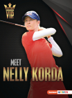 Meet Nelly Korda: Golf Superstar By Margaret J. Goldstein Cover Image